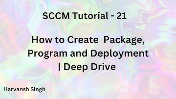 SCCM Tutorial 21- How to Create Package, Program and Deployment | Deep Dive