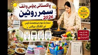 Pakistani Housewife Summer Routine 2026 👑| Smart Home Management Tips & Cooking Hacks