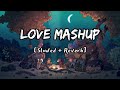 New masterpiece love mashup l lofi pupil  bollywood songs chillout lofi mix karank2official