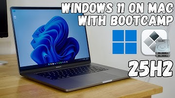 How to get Windows 11 25H2 on an Intel Mac with Boot Camp (New Method)