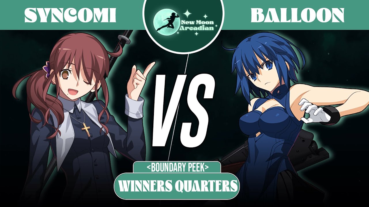 The New Moon Arcadian 4 | Syncomi (Noel) VS. Balloon (P.Ciel) | MBTL Netplay Bracket