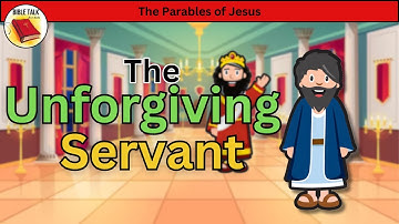 The Parable of the Unforgiving Servant