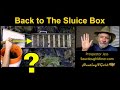 Back to the Sluice Box (Gold Prospecting and Mining)