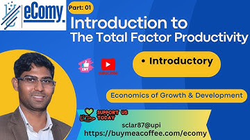 Part: 01 | Introduction to the Total Factor Productivity | @eComy