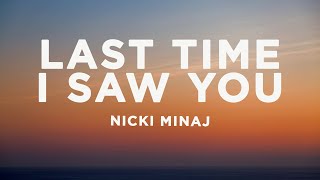 Nicki Minaj - Last Time I Saw You (Lyrics) Resimi