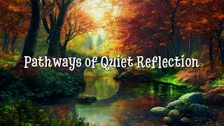 Pathways of Quiet Reflection