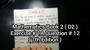 Mathematics Book 2 ( D2 ) New syllabus | 7th Edition | Exercise 1 A | Question no 12 | in Urdu