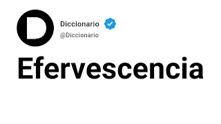 Efervescencia Significado En Español