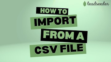 How to Import Prospects into Leadseeder from a CSV File | LinkedIn Automation Tool