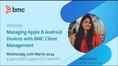 Webinar: Managing Apple & Android Devices With BMC Client Management