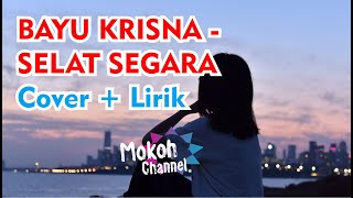 BAYU KRISNA - SELAT SEGARA Cover  dan Lirik