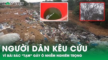 Vĩnh Phúc: Người dân kêu cứu vì bãi rác tạm gây ô nhiễm, nước ngầm chuyển màu xanh nhớt