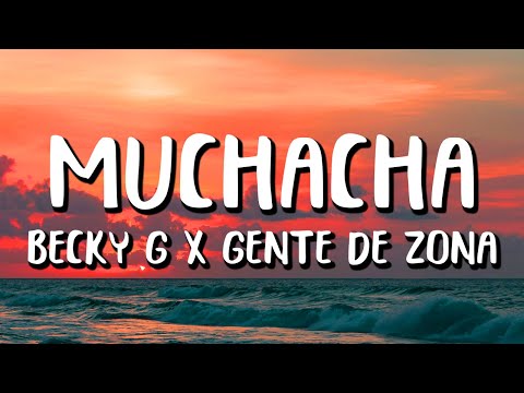 Gente De Zona, Becky G - Muchacha