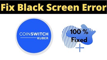 Fix CoinSwitch App Black Screen Error Problem Solved in Android -CoinSwitch App screen issue solved