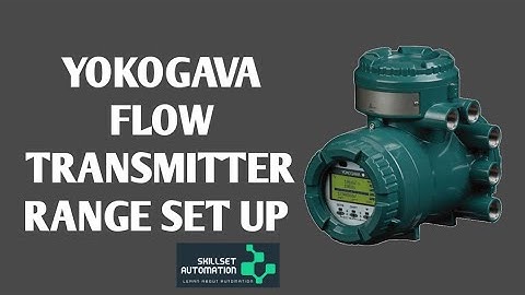 YOKOGAWA AXG025 Flow Transmitter Range Setting | Complete Setup Guide @skillsetautomation