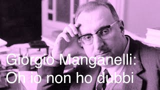Giorgio Manganelli: Oh io non ho dubbi