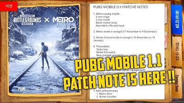 PUBG MOBILE 1.1 PATCH NOTE IS HERE !! PUBG MOBILE  1.1 UPDATE RELEASE DATE ? 1.1 UPDATE HIGHLIGHT