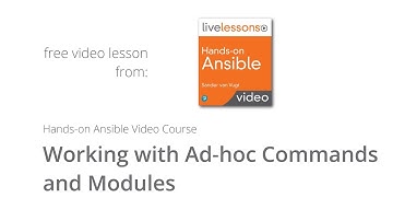 Working with Ad-hoc Commands and Modules  - Hands-on Ansible by Sander van Vugt