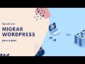 Cómo migrar tu sitio web en WordPress paso a paso [2021]