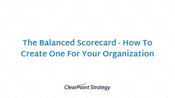 The Balanced Scorecard - How To Create One For Your Organization