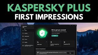 Kaspersky Plus Review: First Impressions