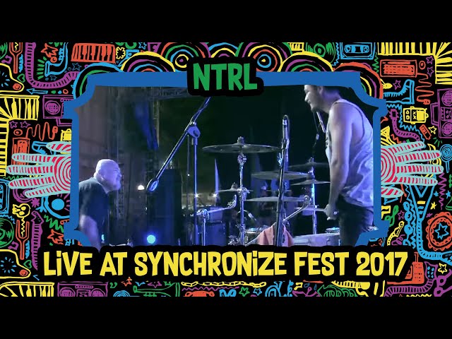 NTRL LIVE @ Synchronize Fest 2017 class=