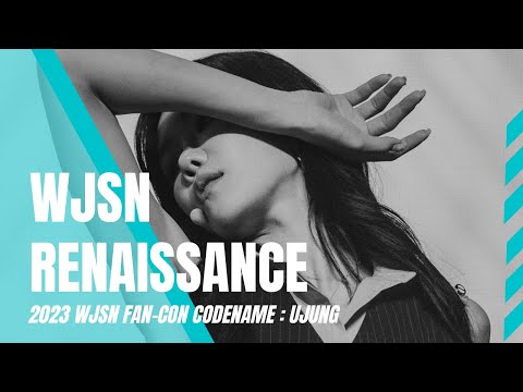 우주소녀 WJSN 'Renaissance (르네상스)' Performance @ 2023 우주소녀 팬콘 Codename : Ujung