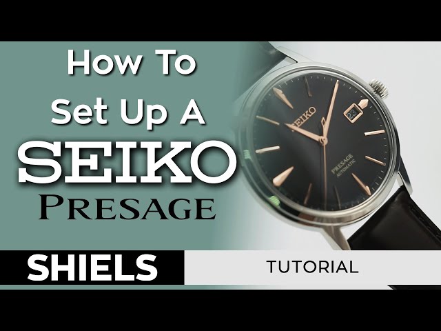 How To Set Up A Seiko Presage Watch class=