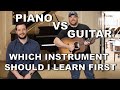 Piano Vs Guitar Which Instrument Should I Learn First