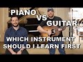 Piano vs Guitar - Which Instrument Should I Learn First?