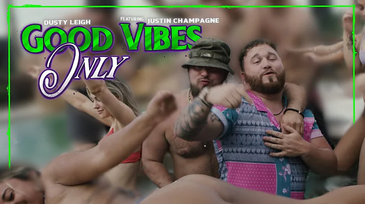 Dusty Leigh - Good Vibes Only (Official Music Vide...
