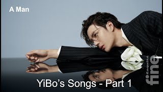 YiBo's great songs - Part 1 - Vương Nhất Bác