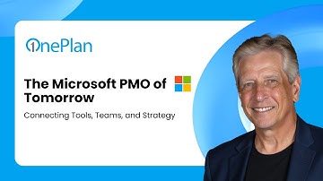 The Microsoft PMO of Tomorrow: Connecting Tools, Teams, and Strategy with OnePlan