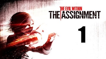 The Evil Within - (DLC) The Assignment Walkthrough Part 1 - Chapter 1: An Oath Part 1