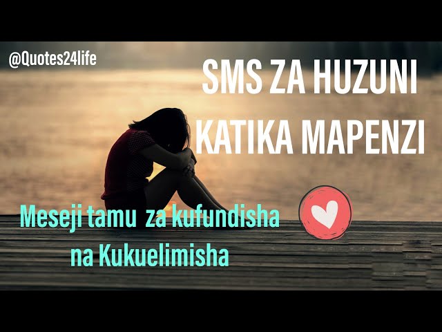 SMS 19 ZA HUZUNI MESEJI ZA MAPENZI SMS NZURI ZITAKAZOKUFUNDISHA KUHUSU MAISHA YA 2021 class=