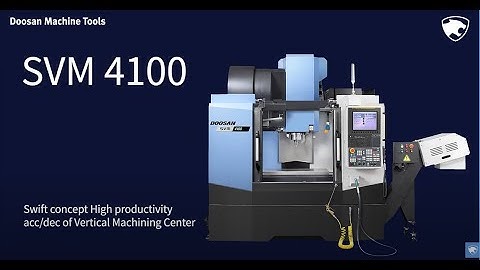 DOOSAN | SVM 4100 |  Swift concept High productivity