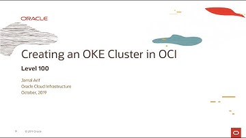 Oracle Kubernetes Engine OKE - Level 100 - Part 2 - OKE Cluster Demo