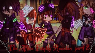 The Afton Family Reunion // FNAF // Part 2 // ToXicillianX //Read description for warnings