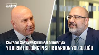 Hedef “Sıfır Karbon” |  Yıldırım Holding’in ESG Yolculuğu | Yüksel Yıldırım