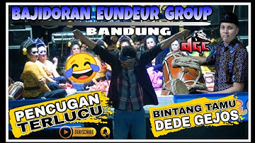BAJIDORAN BANDUNG EUNDEUR GROUP || KAPAUT IMUT || TEPAK KENDANG BY DEDE GEJOS (( live cipatat kbb ))