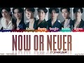 GOT7 - 'NOW OR NEVER' (feat. Jonas Blue) Lyrics [Color Coded_Han_Rom_Eng]