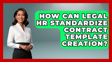 How Can Legal HR Standardize Contract Template Creation? - Legal And HR SaaS Stack