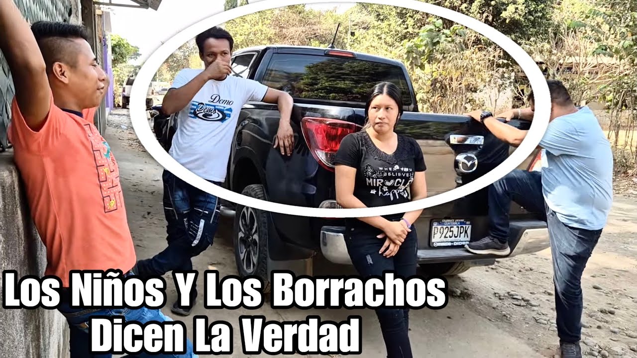 Los Niños Y Los Borrachos Dicen La Verdad! Entonces hay Gato Encerrado