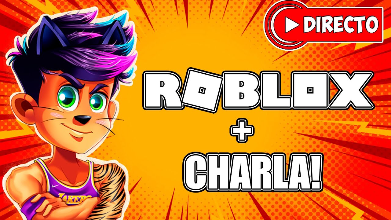 directo-roblox-con-vosotros-y-charlita-de-chilllllll-youtube