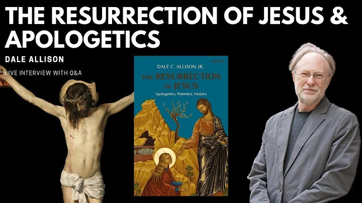 The Resurrection of Jesus and Apologetics - Dale A...