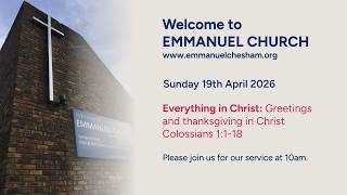 19th April 2026 - Emmanuel Chesham Service