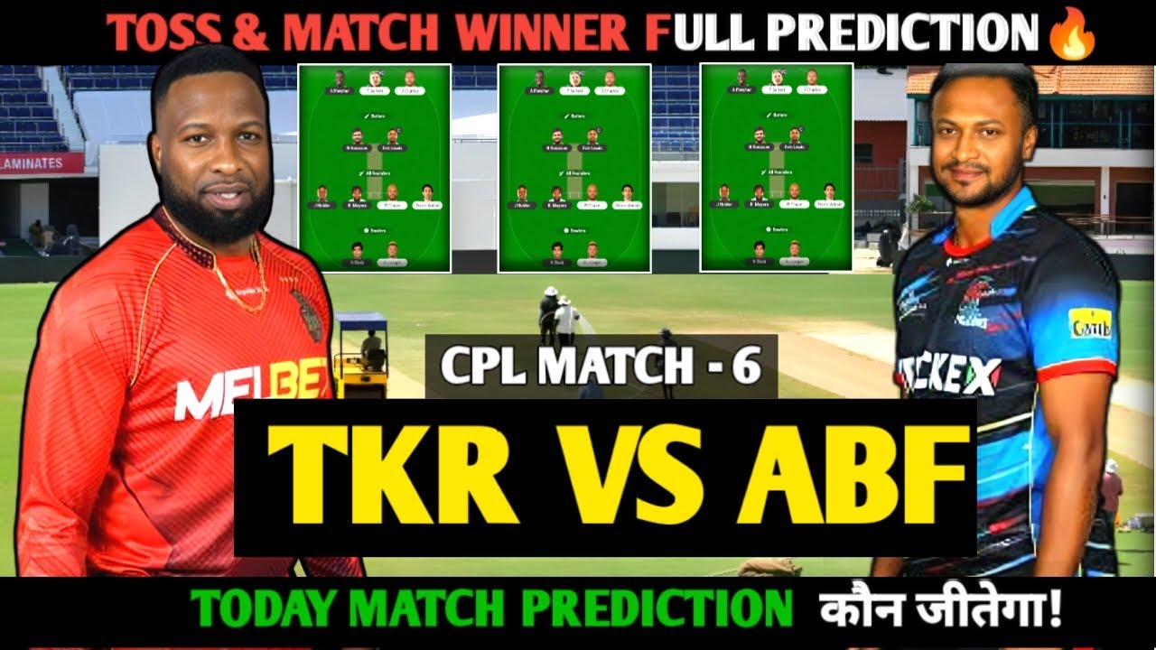 ABF vs TKR Today Dream11 Prediction 💚 | CPL 2025 Match 7 | ABF vs TKR Match prediction
