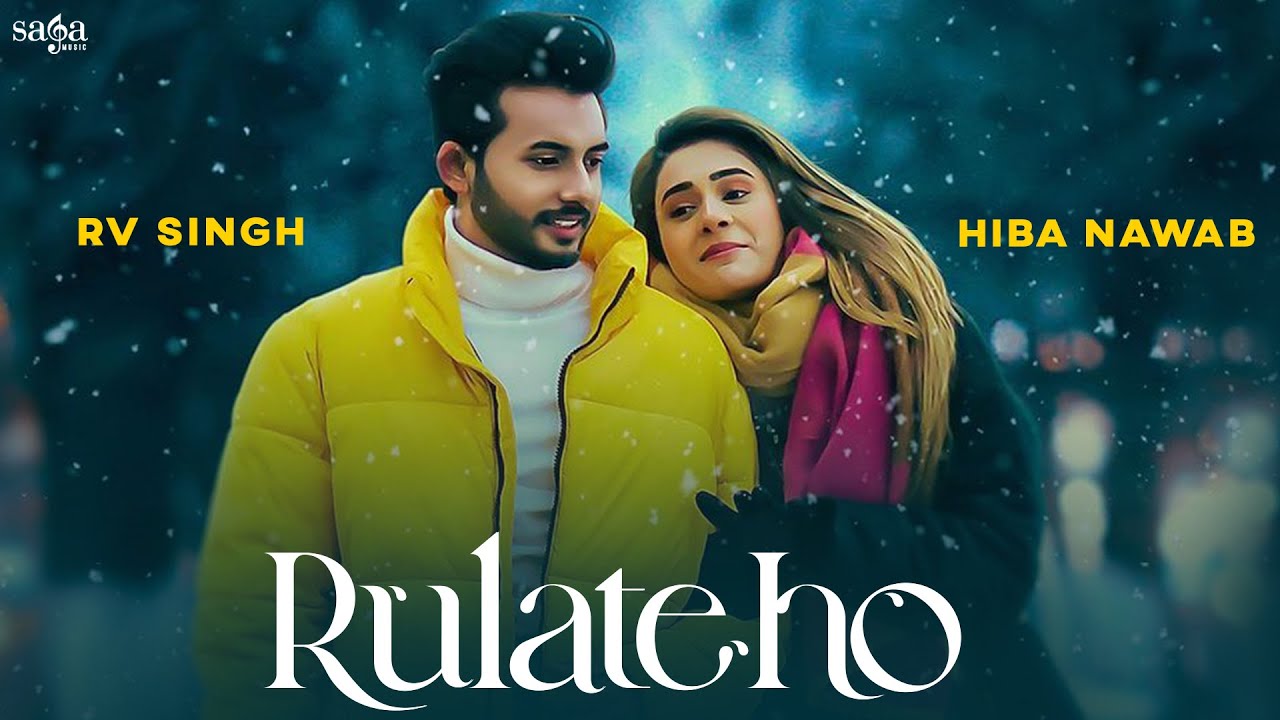 Rulate Ho (Video) - RV Singh | Hiba Nawab | New Hindi Song 2023 | Sad Song Hindi