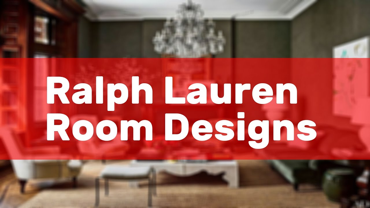 Ralph Lauren Room Designs - YouTube