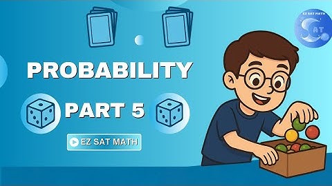 [Problem Solving and Data Analysis] Probability: Part 5